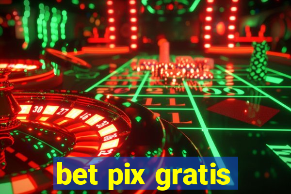 bet pix gratis